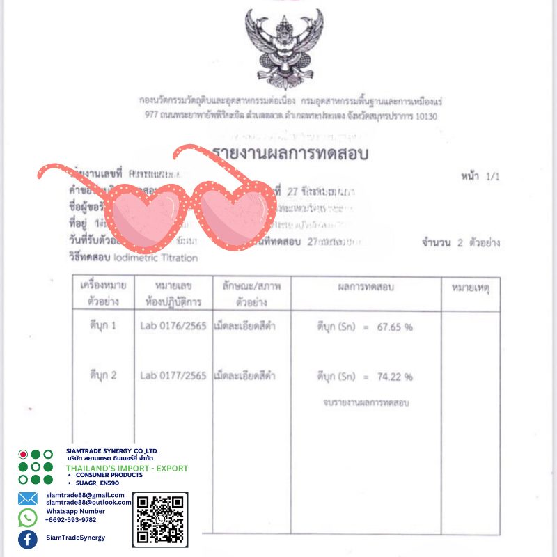 in – Sn 67%  Price: 600,000 THB per MT  Moq : 500 MT  FOB : Lam ChaBang Port, THAILAND  Origin: Thailand  Production Capacity: 1,000 – 10,000 MT/month  Contract: Year to year